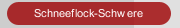 Schneeflock-Schwere