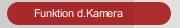 Funktion d.Kamera