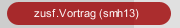 zusf.Vortrag (smh13)