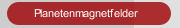 Planetenmagnetfelder